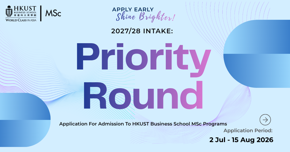 https://msc.hkust.edu.hk/priority-application?utm_source=Website&utm_medium=MSGO+web&utm_campaign=MSGO_web_whatsnews_applynow&utm_id=2728_006